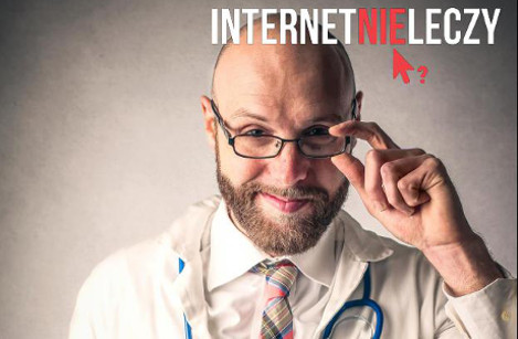 Przyłącz się do kampanii społecznej „Internet nie leczy”