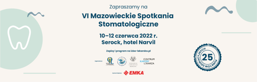VI Mazowieckie Spotkania Stomatologiczne 10-12 czerwca 2022 r.