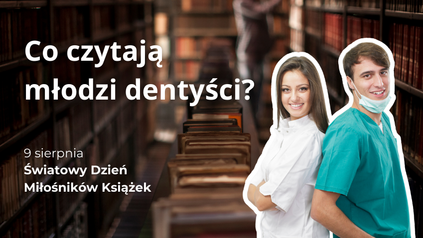 Co czytają młodzi lekarze dentyści?