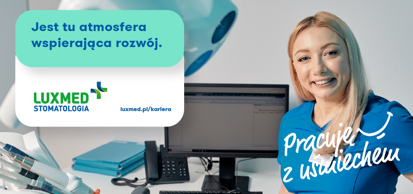 W LUX MED Stomatologia jest atmosfera, która sprzyja rozwojowi