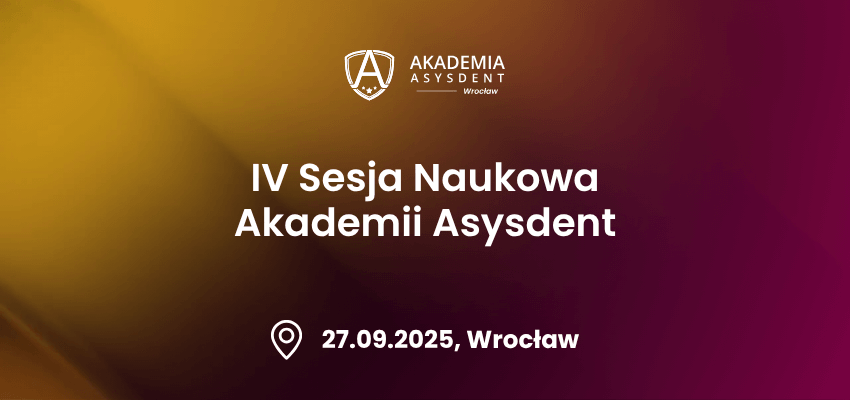 Stacjonarna sesja naukowa Akademii Asysdent – czas na Wrocław!