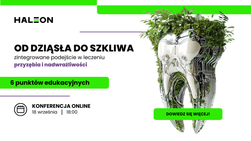 Konferencja Online „Od dziąsła do szkliwa – zintegrowane podejście w leczeniu przyzębia i nadwrażliwości”