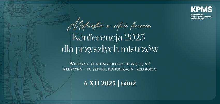 Konferencja Przyszłych Mistrzów Stomatologii. Zrób pierwszy krok w stronę mistrzostwa!